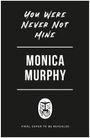 Monica Murphy: You Were Never Not Mine, Buch