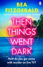 Bea Fitzgerald: Then Things Went Dark, Buch