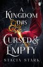 Stacia Stark: A Kingdom This Cursed and Empty, Buch