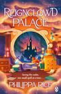 "REIGNCLOWD PALACE", "Saving the realm, one small spell at a time...", "PHILIPPA RICE". Illustration eines magischen Zimmers.
