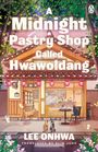 Lee Onhwa: A Midnight Pastry Shop Called Hwawoldang, Buch