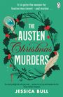 Oben steht: „It is quite the season for festive merriment - and murder“. Titel: „The Austen Christmas Murders“, Autor: „Jessica Bull“. Rundum sind Stechpalmenzweige und eine Feder mit Blutstropfen.