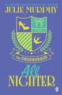 Der Text lautet: "JULIE MURPHY, The Undergrads, All Nighter". Ein Wappen zeigt einen Schuh, eine Schleife, "MMXXVI" und einen Vogel.