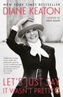 Diane Keaton: Let's Just Say It Wasn't Pretty, Buch