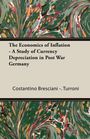 Costantino Bresciani-Turroni: The Economics of Inflation - A Study of Currency Depreciation in Post War Germany, Buch
