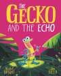 Rachel Bright: The Gecko and the Echo, Buch