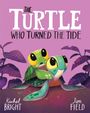 Rachel Bright: The Turtle Who Turned the Tide, Buch