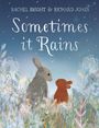 Text: "Rachel Bright & Richard Jones, Sometimes it Rains." Zwei Hasen stehen in einer blühenden Wiese unter einem regnerischen Himmel.