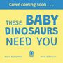 Moira Butterfield: These BABY DINOSAURS Need You, Buch