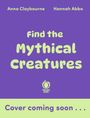 Text: "Find the Mythical Creatures", "Anna Claybourne", "Hannah Abbo", "Cover coming soon...". Lila Hintergrund, grüner Text. 