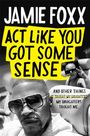 Jamie Foxx: Act Like You Got Some Sense, Buch