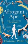 "The Arrogant Ape" und "A New Way to See Humanity" in großen Buchstaben, umgeben von Tieren und Pflanzen in bunten Farben.
