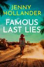 Text: "Jenny Hollander, Famous Last Lies." Eine Frau in einem sommerlichen Kleid geht auf einem staubigen Weg durch eine Wüstenlandschaft.