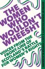 Karen Jones: The Women Who Wouldn't Wheesht, Buch