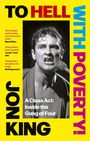Jon King: To Hell With Poverty!, Buch