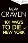 M. W. Craven: 101 Ways to Die in New York, Buch