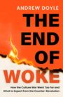 Text: "ANDREW DOYLE THE END OF WOKE. How the Culture War Went Too Far and What to Expect from the Counter-Revolution." 
Illustration: Brennende Papierkante auf orange-weißem Hintergrund.