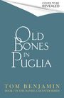 Ein blaues Cover mit weißer Schrift: "Old Bones in Puglia". Oben steht "Cover to be revealed". Unten: "Tom Benjamin".