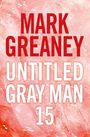 Mark Greaney: Untitled Gray Man 15, Buch