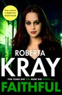 Oben: „Kray continues to delight fans“ – Jessie Keane. Mittig: „Roberta Kray“. Unten: „Faithful“. Frau mit braunen Haaren.