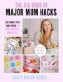 Casey Major-Bunce: The Big Book of Major Mum Hacks, Buch