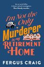 Fergus Craig: I'm Not the Only Murderer in My Retirement Home, Buch