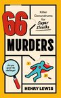 Text: "66 Murders", "Killer Conundrums for Super Sleuths", "Are you up for the challenge?", "Henry Lewis". Illustration: Tatort-Szene.