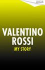 "VALENTINO ROSSI MY STORY" steht groß auf einem gelb-schwarzen Hintergrund. Oben rechts ein umgeschlagenes Ecke.