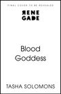 Text: "FINAL COVER TO BE REVEALED," "RENEGADE," "Blood Goddess," "TASHA SOLOMONS". Schlichte, weiße Hintergrundgestaltung.