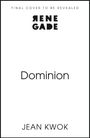 "FINAL COVER TO BE REVEALED" steht oben, "RENE GADE" mittig, "Dominion" darunter, und "JEAN KWOK" am unteren Rand.