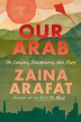 Zaina Arafat: Our Arab, Buch