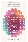 Mark Avery: Keeping Your Brain in Shape, Buch