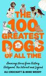 „THE 100 GREATEST DOGS OF ALL TIME“ in großen orangen Buchstaben. Verschiedene Hunde-Illustrationen um den Text.