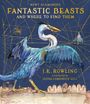 Joanne K. Rowling: Fantastic Beasts and Where to Find Them/Illustr. Ed., Buch