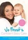 Jo Frost: Jo Frost's Confident Baby Care, Buch