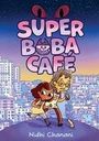 Nidhi Chanani: Super Boba Café (Book 1), Buch