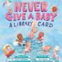 Erin Sandberg: Never Give a Baby a Library Card, Buch