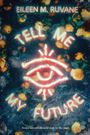 Eileen M Ruvane: Tell Me My Future, Buch
