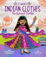 „I wore Indian clothes to school today“ steht oben. Ein fröhliches Mädchen tanzt in bunter indischer Kleidung.