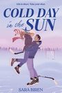 Oben: "Life is short. Take your shot." Titel: "Cold Day in the Sun". Unten: "Sara Biren". Illustration: Umarmendes Paar auf Eisfläche.