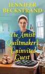 Jennifer Beckstrand: The Amish Quiltmaker's Uninvited Guest, Buch