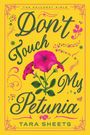 "Don't Touch My Petunia", Tara Sheets. Gelber Hintergrund, rosa Petunie in der Mitte, verspielte grüne Schrift.