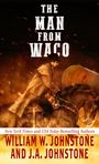 William W Johnstone: The Man from Waco, Buch