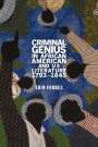 Erin Forbes: Criminal Genius in African American and Us Literature, 1793-1845, Buch