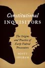 Scott Ingram (High Point University): Constitutional Inquisitors, Buch