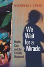 Muhammad H. Zaman: We Wait for a Miracle, Buch
