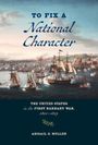 Abigail G Mullen: To Fix a National Character, Buch