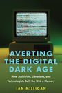 Ian Milligan: Averting the Digital Dark Age, Buch