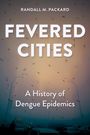 Randall M Packard: Fevered Cities, Buch