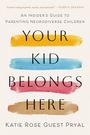 Katie Rose Guest Pryal: Your Kid Belongs Here, Buch